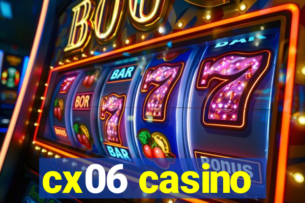 cx06 casino